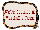 We're official Deputies in Marshall's Posse